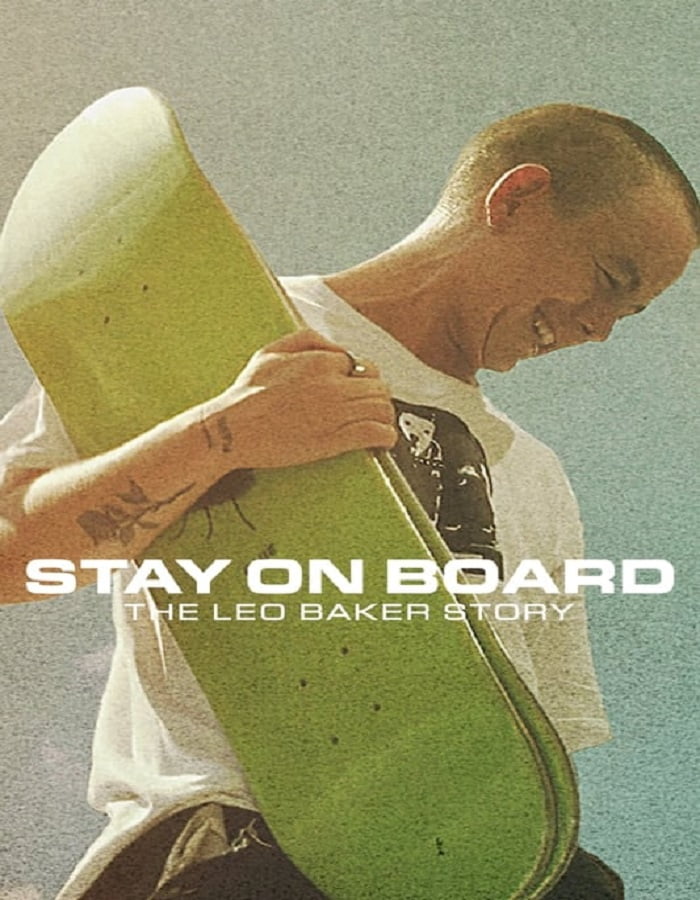 ดูหนังออนไลน์ ดูหนังฟรี Stay on Board: The Leo Baker Story (2022)